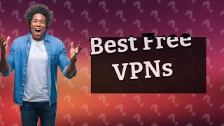 Whats the best free VPN for streaming [upl. by Harte196]