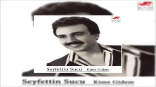 Seyfettin Sucu amp Kime Gidem © Şah Plak Official Audio [upl. by Pogah]