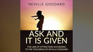 Ask and it is Given  FULL Audiobook by Neville Goddard [upl. by Layol136]