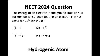 NEET 2024 Question  Hydrogenic Atom  Bohrs Model for Hydrogen Atom  Physical Chemistry [upl. by Ayimat927]