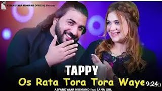 Asfandyar Momand amp Sana Gul  Os Rata Tora Tora Waye  Pashto Tappaezy Tapy  Pashto Song [upl. by Anuait38]