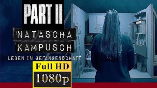 Natascha Kampusch 3096 Tage in Gefangenschaft Part 2  Full HD [upl. by Dugald956]