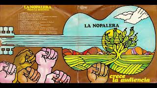 La Nopalera  Crece la Audiencia México 1978  Álbum Completo [upl. by Klump]