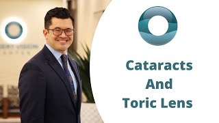 Cataracts and Toric Lens Implants for Patients with Astigmatism [upl. by Dranoel595]