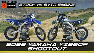 Stock vs GYTR Engine  2022 Yamaha YZ250F Shootout [upl. by Bred267]