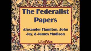 The Federalist Papers FULL audiobook  part 1 of 12 [upl. by Mackenie465]