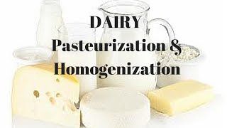 Dairy  Pasteurization and Homogenization [upl. by Ttnerb581]