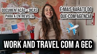 TUDO SOBRE O WORK AND TRAVEL COM A GEC Detalhes da documentação  Entrevista 🇺🇸 [upl. by Xantha]