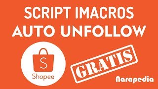 SCRIPT IMACROS AUTO UNFOLLOW SHOPEE GRATISSSS [upl. by Caesar]