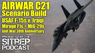 AIrWar C21 Scenario Build  USAF F15s v Iraqi Mirage F1s and MiG29s [upl. by Michale]