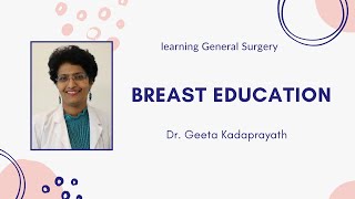 Breast education Dr Geeta Kadaprayath MS FRCS [upl. by Lawford]