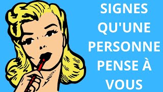 Signes quune personne PENSE à VOUS [upl. by Cosma]