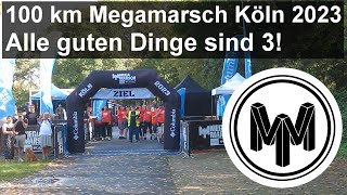 100 km Megamarsch Köln 2023  Alle guten Dinge sind 3 [upl. by Ennalyrehc3]