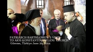 ECUMENICAL PATRIARCH BARTHOLOMEWS VISIT TO AIOS KONSTANTINOS HELENE CHURCH IN MUSTAFAPAŞA JUNE 2014 [upl. by Jilleen99]