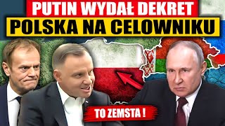 PUTIN WYDAŁ DEKRET  POLSKA NA CELOWNIKU [upl. by Temhem]