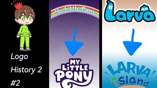 Logo History 2 2 Larva amp My Little Pony [upl. by Giusto]