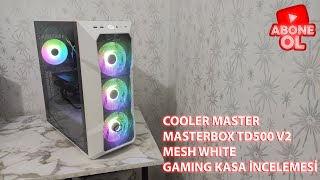 COOLER MASTER MASTERBOX TD500 V2 MESH WHITE GAMING KASA İNCELEMESİ [upl. by Tollman]