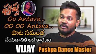 Pushpa Oo Antava Song Dance Master Vijay About Samantha Hardwok  Allu Arjun  OoAntavaOoOoAntava [upl. by Coppins]