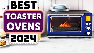 Best Toaster Oven  Top 7 Best Toaster Ovens in 2024 [upl. by Ailadi]