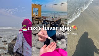 Cox’s Bazar vlog⛱️ Day 2  apparently afrin [upl. by Strohl]