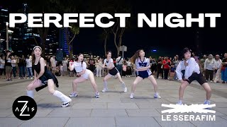 KPOP IN PUBLIC  ONE TAKE LE SSERAFIM 르세라핌 ‘PERFECT NIGHT’  DANCE COVER  ZAXIS FROM SINGAPORE [upl. by Greenberg92]