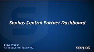 Sophos Central Partner Dashboard Overview [upl. by Thury742]