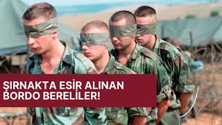 ŞIRNAKDA ESİR ALINAN BORDO BERELİLERİN HİKAYESİ  Yardım Edin Sesleri  Askeri Hikayeler [upl. by Vivianne]