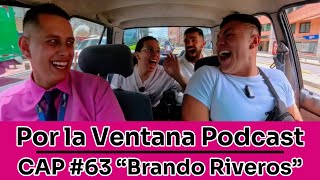 Por La Ventana Podcast 63 quotBrando Riverosquot 🚕 [upl. by Hildagard49]