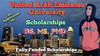 UAE University Scholarships For Bs MS amp PHDFully Funded Without Application fee [upl. by Jemimah780]