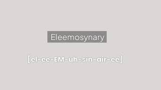 How to Pronounce Eleemosynary  Definition amp Sentence [upl. by Bridge]