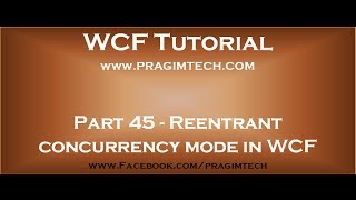 Part 45 Reentrant concurrency mode in WCF [upl. by Hephzipa]