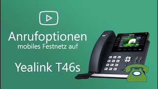 mobiles Festnetz  Yealink T46s  Anrufoptionen [upl. by Vinaya]