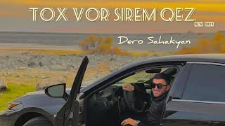 Dero Sahakyan  Tox vor sirem qez new 2024 [upl. by Tterrag]