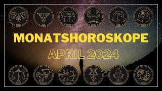 Monatshoroskope April 2024 [upl. by Hazlett150]