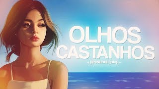 Geovanna Jainy  Olhos Castanhos Sadstation [upl. by Dnalrah]