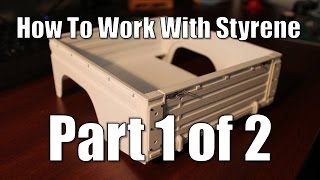 How to Work With Styrene Part 1 of 2 [upl. by Eiaj671]