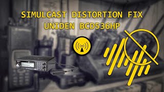 Simulcast Distortion Fix for the Uniden BCD536HP [upl. by Sherill687]