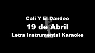 Cali Y El Dandee  19 de Abril Letra Instrumental Karaoke [upl. by Yenttihw602]