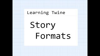 Twine 22 Learning Twine Story Formats [upl. by Adnauqaj564]