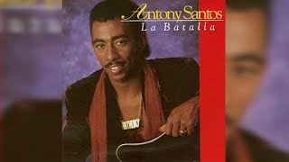 9 ANTHONY SANTOS – ANTOLOGÍA DE CARICIAS – BACHATA – LA BATALLA [upl. by Tubb648]