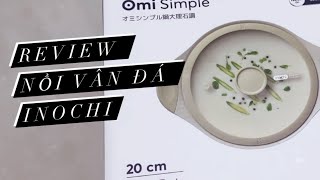 REVIEW nồi vân đá INOCHI 20cm nhẹ đẹp amp sài ổn [upl. by Isyak502]