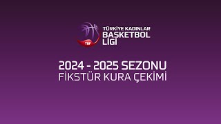 Türkiye Kadınlar Basketbol Ligi Fikstür Kura Çekimi 2024  2025 [upl. by Innavoeg]