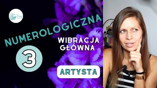 ✨Wibracja Główna 3✨👉 Trójka Numerologiczna👈 quot Artysta quot 😁 [upl. by Kitti]