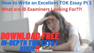 How to Write an Excellent ToK Essay Pt 1 [upl. by Ellehsar]