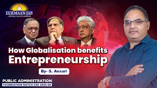 How Globalisation benefits Entrepreneurship  S Ansari  Lukmaan IAS [upl. by Shult]