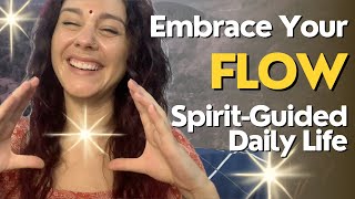 ✨ Embrace Your Flow A Lightworkers Guide to SpiritGuided Daily Life 🌟 [upl. by Nereids]