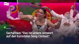 Sacharowa quotDas ist unsere Antwort auf den Eurovision Song Contestquot [upl. by Silvestro]