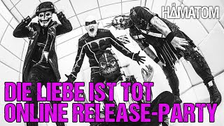 HÄMATOM  DIE LIEBE IST TOT online ReleaseParty [upl. by Dore510]