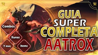 AATROX Guía Super completa ACTUALIZADA Runas Items combos y más League Of Legends Wild Rift [upl. by Tyree]