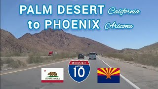 Palm Desert CA to Phoenix AZ  I10 East [upl. by Enomes661]